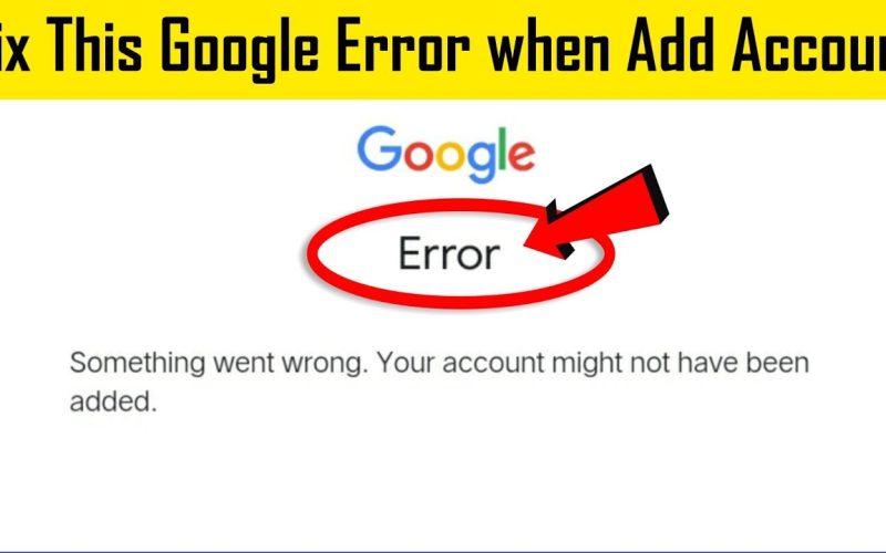 How to Fix Google Account Could Not Be Added